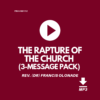 FRH00112-THE-RAPTURE-OF-THE-CHURCH-3-MESSAGE-PACK-REV-DR-FRANCIS-OLONADE-JILFI-FULL-REDEMPTION