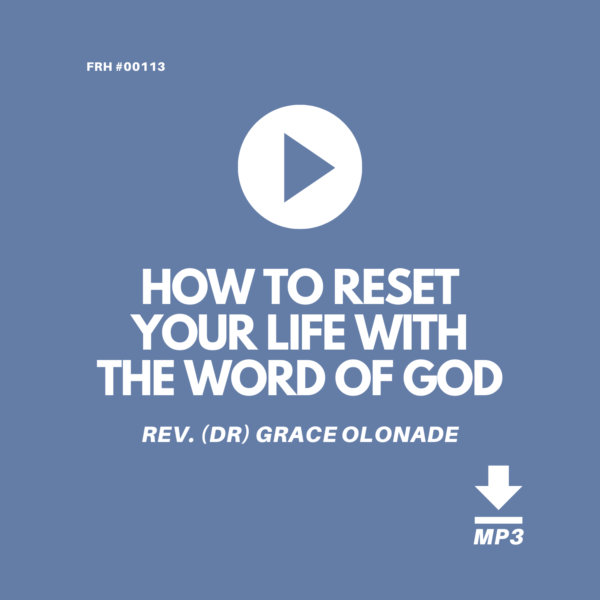 HOW-TO-RESET-YOUR-LIFE-WITH-THE-WORD-OF-GOD-REV-DR-GRACE-OLONADE-JILFI-FULL-REDEMPTION