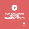 HOW-TO-RESPOND-TO-YOUR-PROPHETIC-WORDS-REV-DR-GRACE-OLONADE-JILFI-FULL-REDEMPTION